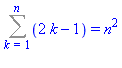 Sum(2*k-1, k = 1 .. n) = n^2