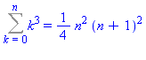 Sum(k^3, k = 0 .. n) = 1/4*n^2*(n+1)^2