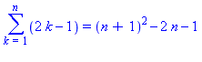 sum(2*k-1, k = 1 .. n) = (n+1)^2-2*n-1