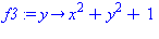 proc (y) options operator, arrow; x^2+y^2+1 end proc