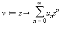 v := proc (z) options operator, arrow; sum(u[n]*z^n, n = 0 .. infinity) end proc