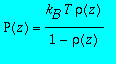 P(z) = k[B]*T*rho(z)/(1-rho(z))