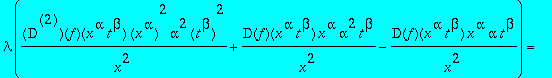 lambda*(`@@`(D,2)(f)(x^alpha*t^beta)*(x^alpha)^2*al...