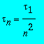 tau[n] = tau[1]/(n^2)
