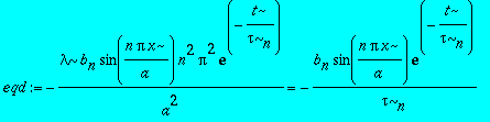 eqd := -lambda*b[n]*sin(n*Pi*x/a)*n^2*Pi^2/a^2*exp(...