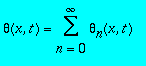 theta(x,t) = sum(theta[n](x,t),n = 0 .. infinity)