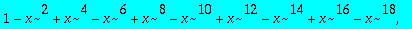 pols := 1-x^2, 1-x^2+x^4, 1-x^2+x^4-x^6, 1-x^2+x^4-...