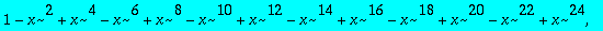 pols := 1-x^2, 1-x^2+x^4, 1-x^2+x^4-x^6, 1-x^2+x^4-...