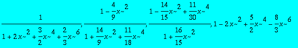 PADE2 := 1/(1+2*x^2+3/2*x^4+2/3*x^6), (1-4/9*x^2)/(...