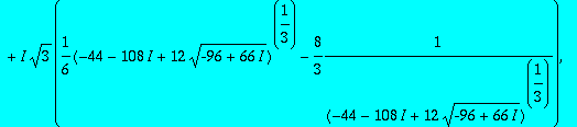 eqa := 1/3*(-44-108*I+12*sqrt(-96+66*I))^(1/3)+16/3...