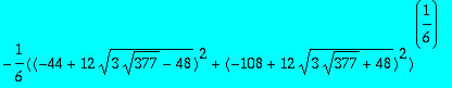 -1/6*((-44+12*sqrt(3*sqrt(377)-48))^2+(-108+12*sqrt...