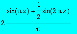 2/Pi*(sin(Pi*x)+1/2*sin(2*Pi*x))