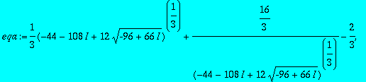 eqa := 1/3*(-44-108*I+12*sqrt(-96+66*I))^(1/3)+16/3...