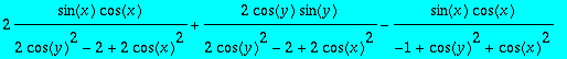 2/(2*cos(y)^2-2+2*cos(x)^2)*sin(x)*cos(x)+2/(2*cos(...