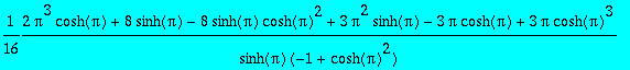 1/16/sinh(Pi)*(2*Pi^3*cosh(Pi)+8*sinh(Pi)-8*sinh(Pi...