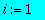 i := 1