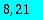 8, 21