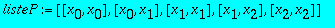 listeP := [[x[0], x[0]], [x[0], x[1]], [x[1], x[1]]...