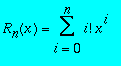 R[n](x) = sum(i!*x^i,i = 0 .. n)