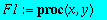 F1 := proc (x, y) local x1, y1, tmp, i; x1 := x; y1...