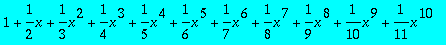 1+1/2*x+1/3*x^2+1/4*x^3+1/5*x^4+1/6*x^5+1/7*x^6+1/8...