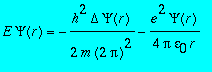E*Psi(r) = -h^2*Delta*Psi(r)/(2*m*(2*pi)^2)-e^2*Psi...