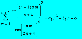 sum(sin((n+1)*Pi*m/(n+2))^2/(cos(Pi*m/(2*n+4))^4),m...