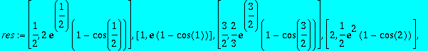 res := [1/2, 2*exp(1/2)*(1-cos(1/2))], [1, exp(1)*(...