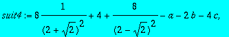 suit4 := 8*1/((2+sqrt(2))^2)+4+8/(2-sqrt(2))^2-a-2*...