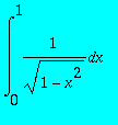 int(1/sqrt(1-x^2),x = 0 .. 1)