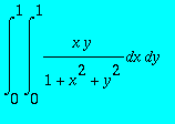 int(int(x*y/(1+x^2+y^2),x = 0 .. 1),y = 0 .. 1)