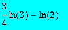 3/4*ln(3)-ln(2)