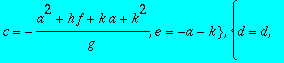 sol2 := {a = 0, c = c, k = 0, d = 0, e = 0, h = h, ...